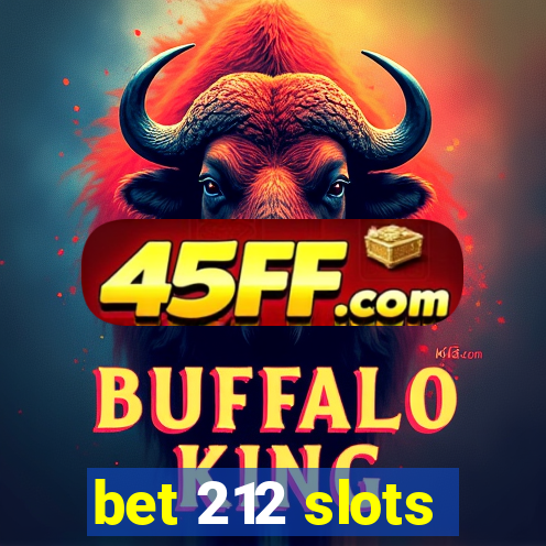bet 212 slots
